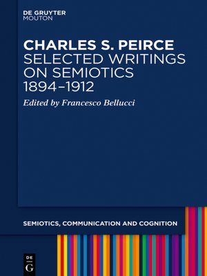 cover image of Charles S. Peirce. Selected Writings on Semiotics, 1894–1912